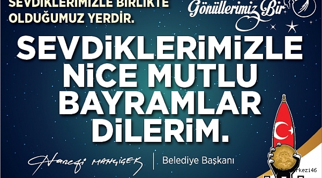 “ BİRLİK VE BERABERLİK İÇİNDE NİCE BAYRAMLARIMIZ OLSUN”