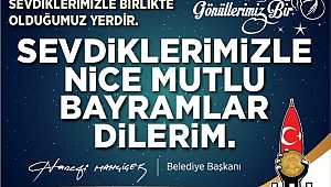 “ BİRLİK VE BERABERLİK İÇİNDE NİCE BAYRAMLARIMIZ OLSUN” 