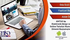 KMTSO ‘DA ELEKTRONİK BELGE VE ONLİNE TAHSİLAT HİZMETİ DÖNEMİ BAŞLADI 