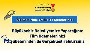 ÖDEMELERİNİZ ARTIK PTT ŞUBELERİNDE 