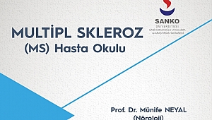 SANKO’DA “MULTİPL SKLEROZ (MS) HASTA OKULU” DÜZENLENECEK 
