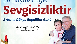 “BÜTÜN ENGELLERİ SEVGİ İLE AŞACAĞIZ” 