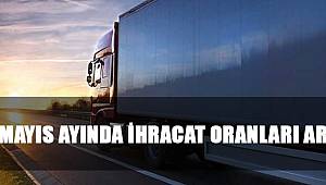 Mayıs Ayında İhracat Oranları Arttı 