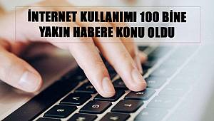 İnternet Kullanımı 100 Bine Yakın Habere Konu Oldu