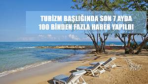 Turizm Başlığında Son 7 Ayda 100 Binden Fazla Haber Yapıldı 