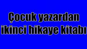 Çocuk yazardan ikinci hikaye kitabı 