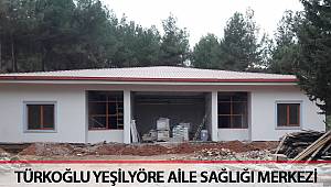 Türkoğlu’na Yeni Aile Sağlığı Merkezleri Yapılıyor 