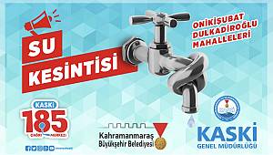 Dikkat!! Onikişubat Mahallelerinde Sular Kesilecek.. 