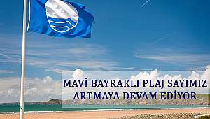 Mavi Bayraklı Plaj Sayımız Artmaya Devam Ediyor 