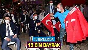 15 Temmuz'da 15 Bin Bayrak