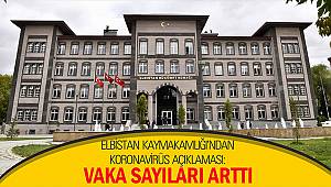 Elbistan Kaymakamlığı'ndan koronavirüs açıklaması: Vaka sayıları arttı