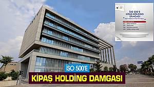 İSO 500'e Kipaş Holding Damgası