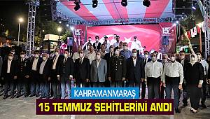 Kahramanmaraş 15 Temmuz şehitlerini andı