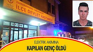 Kahramanmaraş'ta elektrik akımına kapılan genç öldü