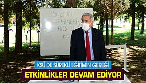 KSÜ’de sürekli eğitimin gereği etkinlikler devam ediyor