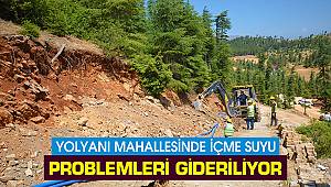 Yolyanı Mahallesinde içme suyu problemleri gideriliyor