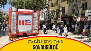 Çay evinde çıkan yangın söndürüldü