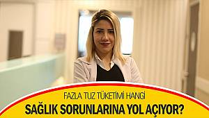 Fazla tuz tüketimi hangi sağlık sorunlarına yol açıyor?