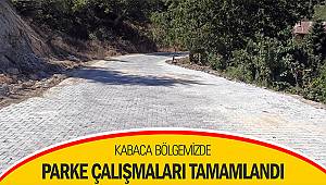 Kabaca bölgemizde parke çalışmaları tamamlandı