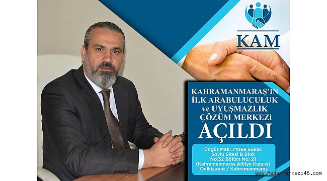 Kahramanmaraş’ta İlk ve Tek Arabuluculuk ve Tahkim Merkezi Açıldı