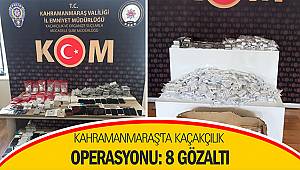 Kahramanmaraş'ta kaçakçılık operasyonu: 8 gözaltı
