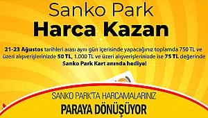 SANKO Park'ta harcamalarınız paraya dönüşüyor