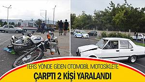 Ters yönde giden otomobil motosiklete çarptı 2 kişi yaralandı