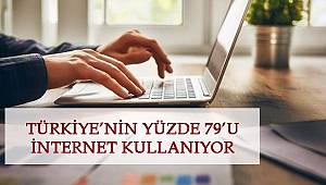 Türkiye’nin Yüzde 79’u İnternet Kullanıyor 