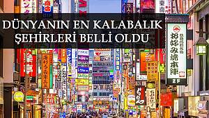Dünyanın En Kalabalık Şehirleri Belli Oldu 