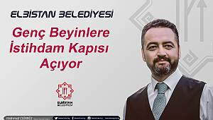 Elbistan Belediyesi, genç beyinlere istihdam kapısı aralıyor 