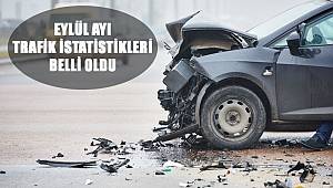 Eylül Ayı Trafik İstatistikleri Belli Oldu 