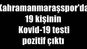 Kahramanmaraşspor'da 19 kişinin Kovid-19 testi pozitif çıktı 