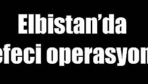 Elbistan’da tefeci operasyonu 