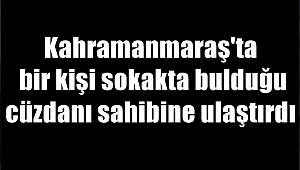 Kahramanmaraş'ta bir kişi sokakta bulduğu cüzdanı sahibine ulaştırdı 