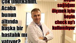 Çok unutkanım. Acaba bunun altında başka bir hastalık mı yatıyor?