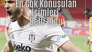 Transfer Döneminin En Çok Konuşulan İsimleri Belli Oldu