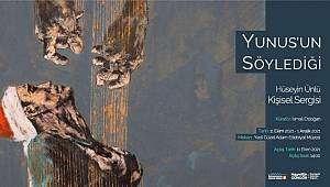 “Yunus’un Söylediği” Sergisi Sanatseverlerle Buluşacak
