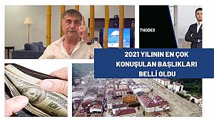 2021 Yılının En Çok Konuşulan Başlıkları Belli Oldu