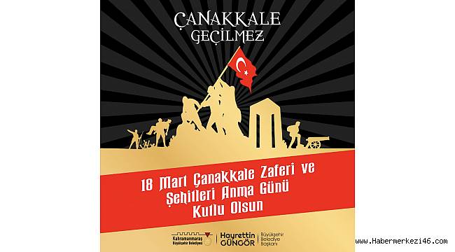 Başkan Güngör: 18 Mart; Çanakkale Geçilmez’ sözünün tarihe nakşedildiği savaştır
