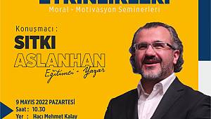 Yazar Aslanhan’la Moral ve Motivasyon Seminerleri