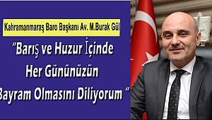BARO Başkanı Gül: “Barış ve Huzur İçinde Her Gününüzün Bayram Olmasını Diliyorum “