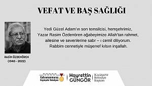 Başkan Güngör : “Yedi Güzel Adam’ın son temsilcisi Rasim Özdenören ağabeyimizi kaybettik “