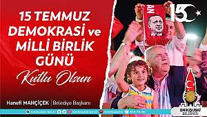 Başkan Mahçiçek; Türkiye aşkıyla, darbecilere ve hainlere geçit vermedik, vermeyeceğiz