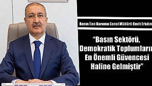 Genel Müdür Erkılınç:“Basın Sektörü, Demokratik Toplumların En Önemli Güvencesi Haline Gelmiştir” 