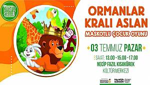 ‘Ormanlar Kralı Aslan’ Miniklerle Buluşacak