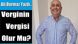 Verginin Vergisi Olur Mu?