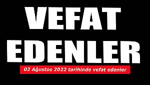 02 Ağustos 2022'de vefat edenler..