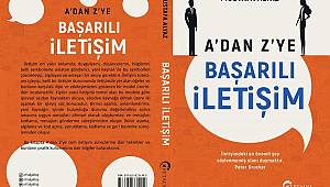 “A’dan Z’ye Başarılı İletişim” çok yakında raflarda