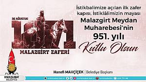 Malazgirt, Şanlı tarihimizin en kutlu zaferlerinden biridir..