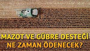 Kahramanmaraş’ta mazot ve gübre desteği ne zaman ödenecek..